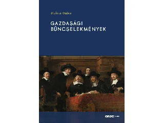 STEINER GÁBOR: GAZDASÁGI BŰNCSELEKMÉNYEK