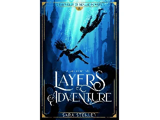 STEKLER, SARA: LAYERS OF ADVENTURE - A KALAND MÉLYSÉGEI - CHRONICLES OF SEALED POWERS II.