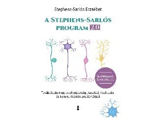 STEPHENS-SARLÓS ERZSÉBET: A STEPHENS-SARLÓS-PROGRAM 2.0 - ÚJ, ÁTDOLGOZOTT, BŐVÍTETT KIADÁS