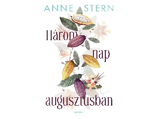 STERN, ANNE: HÁROM NAP AUGUSZTUSBAN