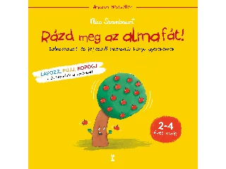STERNBAUM, NICO: RÁZD MEG AZ ALMAFÁT! - SZÓRAKOZTATÓ ÉS FEJLESZTŐ INTERAKTÍV KÖNYV GYEREKEKNEK