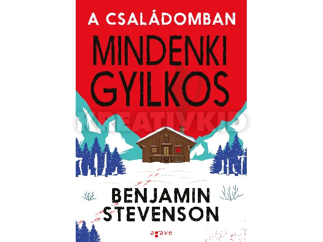 STEVENSON, BENJAMIN: A CSALÁDOMBAN MINDENKI GYILKOS