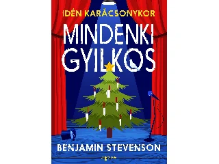 STEVENSON, BENJAMIN: IDÉN KARÁCSONYKOR MINDENKI GYILKOS