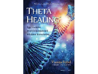 STIBAL, VIANNA: THETAHEALING - ÁTDOLGOZOTT KIADÁS 2020