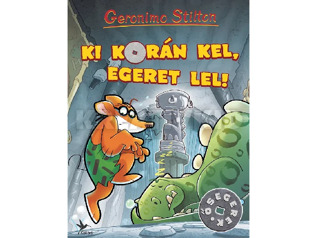 STILTON, GERONIMO: KI KORÁN KEL, EGERET LEL!