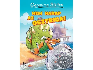 STILTON, GERONIMO: NEM HARAP AZ OSZTRIGA! - ŐSEGEREK