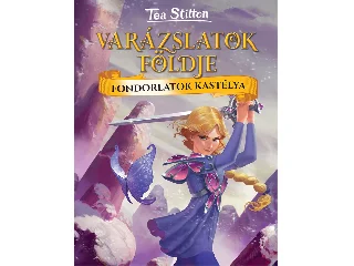 STILTON, TEA: VARÁZSLATOK FÖLDJE - FONDORLATOK KASTÉLYA