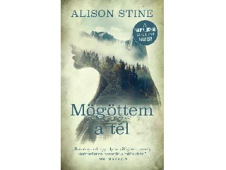 STINE, ALISON: MÖGÖTTEM A TÉL