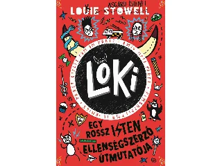 STOWELL, LOUIE: LOKI 4. - EGY ROSSZ ISTEN ELLENSÉGSZERZŐ ÚTMUTATÓJA