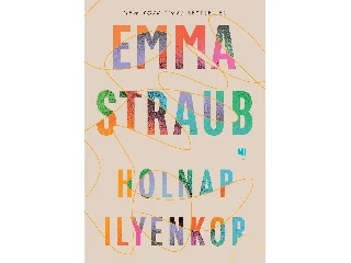 STRAUB, EMMA: HOLNAP ILYENKOR