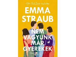 STRAUB, EMMA: NEM VAGYUNK MÁR GYEREKEK