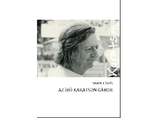 STURM LÁSZLÓ: AZ ÍRÓ KARÁTSON GÁBOR