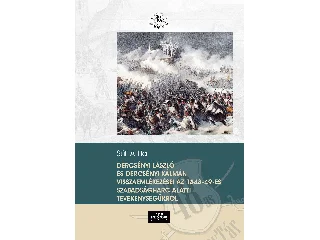 SÜLI ATTILA: DERCSÉNYI LASZLÓ ÉS DERCSÉNYI KÁLMÁN VISSZAEMLÉKEZÉSEI AZ 1848-49-ES SZABADSÁGHA