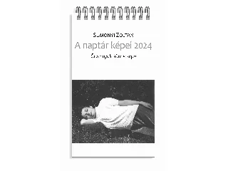 SUMONYI ZOLTÁN: A NAPTÁR KÉPEI 2024 - ÖTVENNYOLC KÖNNYCSEPP