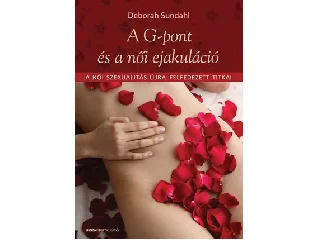 SUNDHAL, DEBORAH: A G-PONT ÉS A NŐI EJAKULÁCIÓ