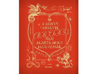 SUNDIN, DAVID: A KÖNYV, AMELYIK TÉNYLEG NEM AKARTA, HOGY ELOLVASSÁK
