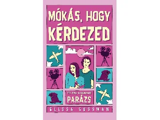 SUSSMAN ELISSA: MÓKÁS, HOGY KÉRDEZED