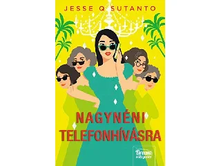 SUTANTO, JESSE Q.: NAGYNÉNI TELEFONHÍVÁSRA