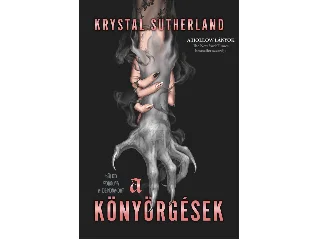 SUTHERLAND, KRYSTAL: A KÖNYÖRGÉSEK
