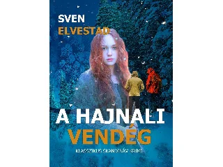 SVEN, ELVESTAD: A HAJNALI VENDÉG