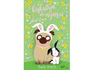 SWIFT, BELLA: A KISKUTYA, AKI NYUSZI AKART LENNI