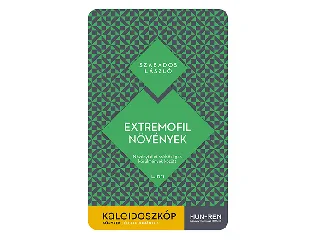 SZABADOS LÁSZLÓ: EXTREMOFIL NÖVÉNYEK