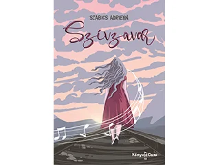 SZABICS ADRIENN: SZÍVZAVAR