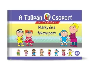 SZABÓ ÁGNES: MÁRKY ÉS A FEKETE PONT - A TULIPÁN CSOPORT