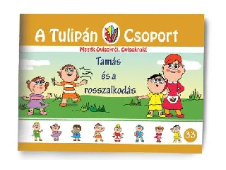 SZABÓ ÁGNES: TAMÁS ÉS A ROSSZALKODÁS - A TULIPÁN CSOPORT