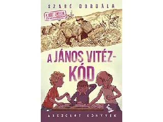 SZABÓ BORBÁLA: A JÁNOS VITÉZ-KÓD - ABSZOLÚT KÖNYVEK -