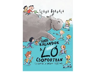 SZABÓ BORBÁLA: ÚJABB KALANDOK A LÓ CSOPORTBAN