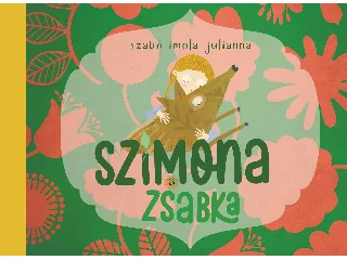 SZABÓ IMOLA JULIANNA: SZIMONA ÉS ZSABKA