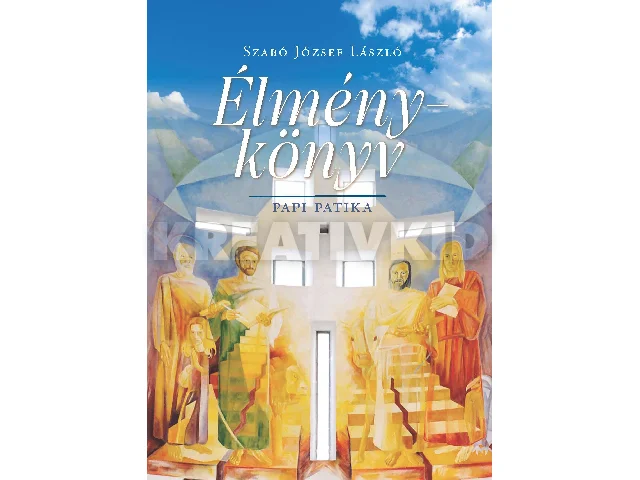 SZABÓ JÓZSEF LÁSZLÓ: ÉLMÉNYKÖNYV PAPI PATIKA