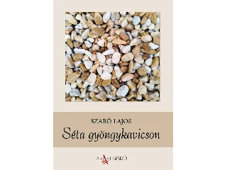 SZABÓ LAJOS: SÉTA GYÖNGYKAVICSON