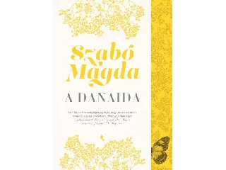 SZABÓ MAGDA: A DANAIDA