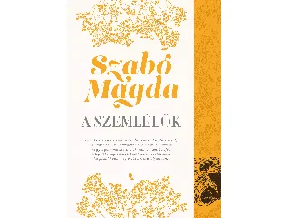 SZABÓ MAGDA: A SZEMLÉLŐK
