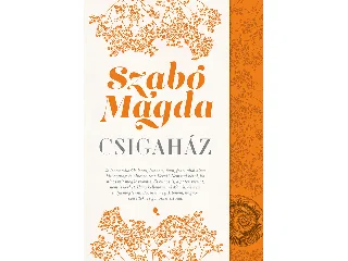 SZABÓ MAGDA: CSIGAHÁZ