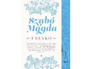 SZABÓ MAGDA: FRESKÓ
