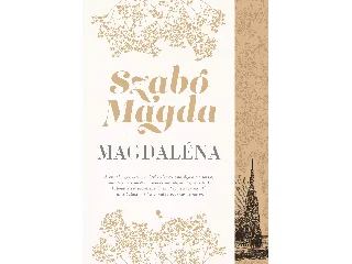 SZABÓ MAGDA: MAGDALÉNA