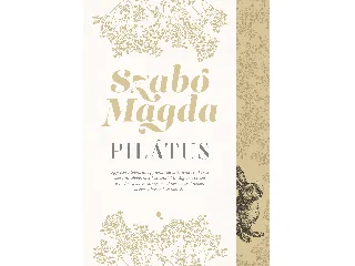 SZABÓ MAGDA: PILÁTUS