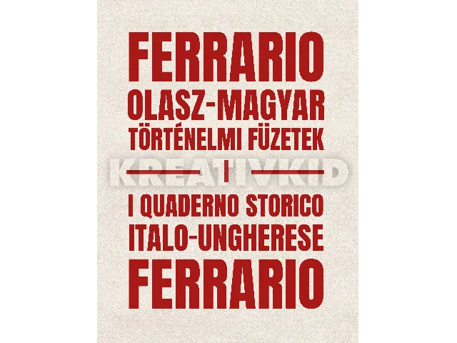 SZABÓ PÁL CSABA[SZERK.]-LORENZO MARMIROL: FERRARIO: OLASZ-MAGYAR TÖRTÉNELMI FÜZETEK I.  I QUADERNO STORICO ITALO-UNGHERES