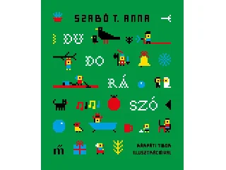 SZABÓ T. ANNA: DUDORÁSZÓ -  KÁRPÁTI TIBOR ILLUSZTRÁCIÓIVAL