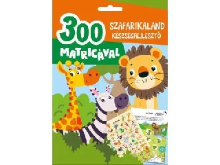 Szafarikaland készségfejlesztő foglalkoztató könyv - 300 matricával