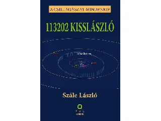 SZÁLE LÁSZLÓ: 113202 KISSLÁSZLÓ - A CSILLAGÁSZAT MINDENKIÉ