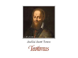 SZALÉZI SZENT FERENC: TEOTIMUS (VAGYIS ÉRTEKEZÉS A SZENT SZERETETRŐL)