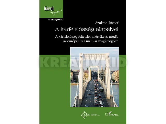 SZALMA JÓZSEF: A KÁRFELELŐSSÉG ALAPELVEI