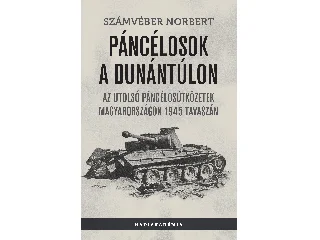 SZÁMVÉBER NORBERT: PÁNCÉLOSOK A DUNÁNTÚLON