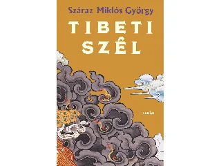 SZÁRAZ MIKLÓS GYÖRGY: TIBETI SZÉL