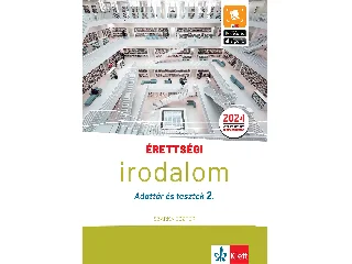 SZARKA ESZTER: ÉRETTSÉGI - IRODALOM - ADATTÁR ÉS TESZTEK 2.