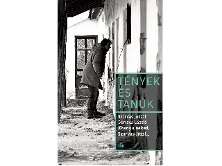 SZARVAS JÓZSEF-BÉRCZES LÁSZLÓ: KÖNNYŰ NEKED, SZARVAS JÓZSI... - TÉNYEK ÉS TANÚK